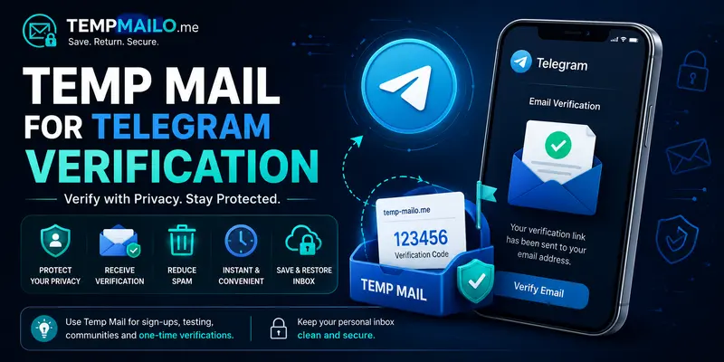 Temp Mail for Telegram Verification: Privacy, Benefits and Limitations